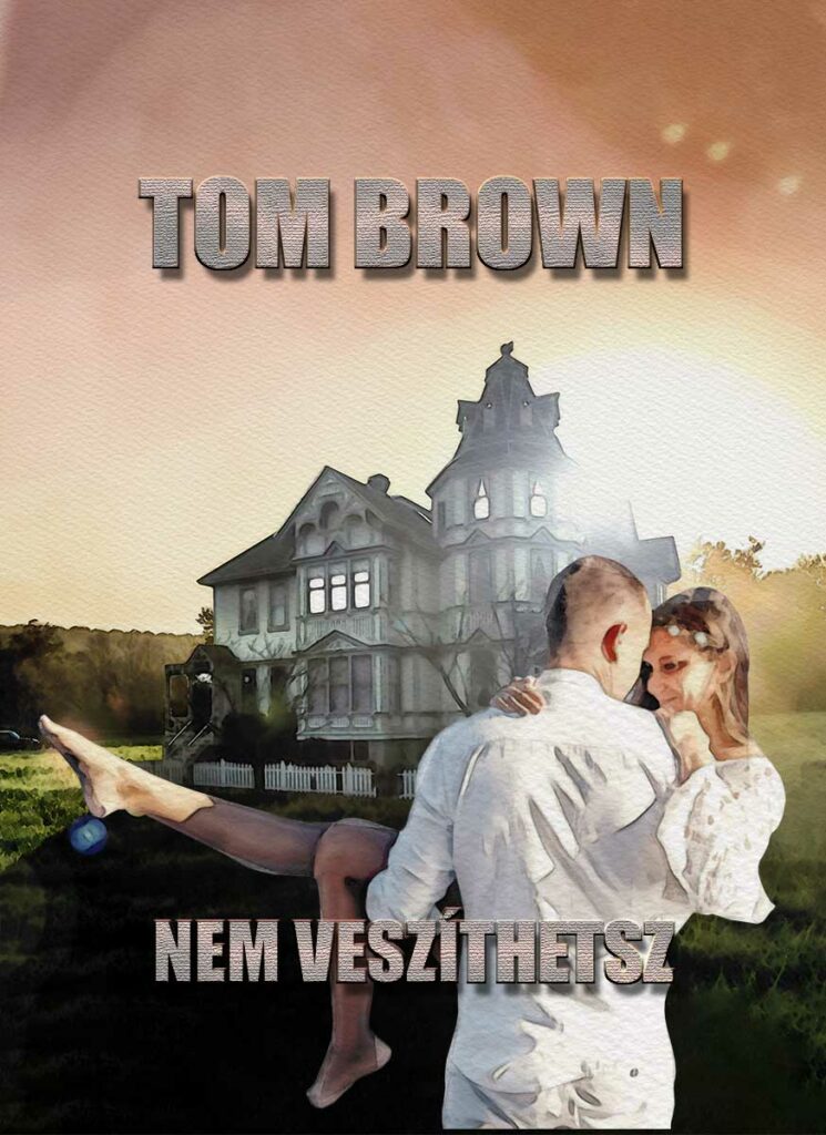 Tom Brown - Nem veszíthetsz - Könyvshop.hu