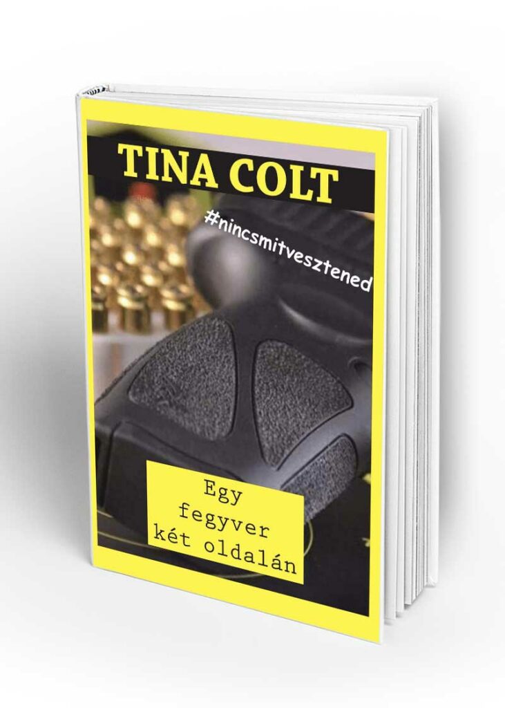 Tina Colt: Egy fegyver két oldalán - Könyv Shop