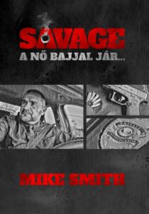 Mike Smith: Savage - A nő bajjal jár - Könyv Shop