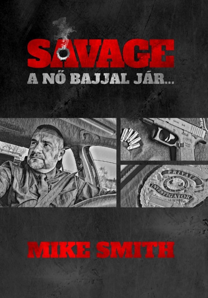 Mike Smith: Savage - A nÅ‘ bajjal jÃ¡r - KÃ¶nyv Shop